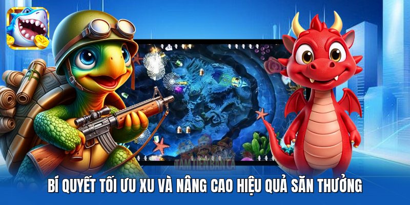 Bí quyết tối ưu xu và nâng cao hiệu quả săn thưởng Bí quyết tối ưu xu và nâng cao hiệu quả săn thưởng