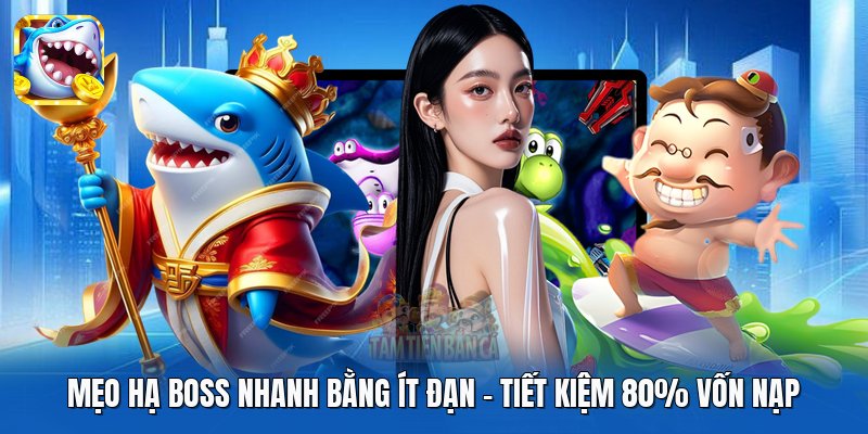 Mẹo Hạ Boss Nhanh Bằng Ít Đạn | Tiết Kiệm 80% Vốn Nạp