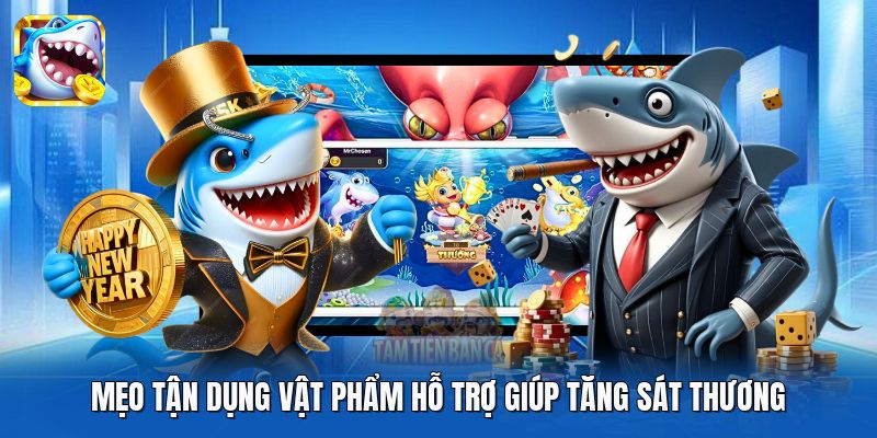 Mẹo tận dụng vật phẩm hỗ trợ giúp tăng sát thương Mẹo tận dụng vật phẩm hỗ trợ giúp tăng sát thương