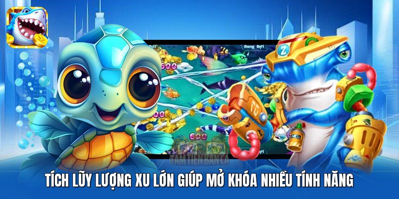 Tích lũy lượng xu lớn giúp mở khóa nhiều tính năng